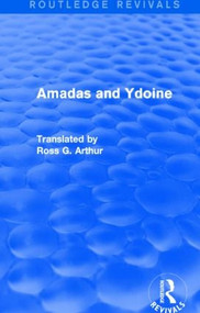 Amadas and Ydoine (Routledge Revivals) - 9781138021884 by Ross G. Arthur, Ross G. Arthur, 9781138021884