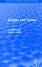 Amadas and Ydoine (Routledge Revivals) - 9781138021884 by Ross G. Arthur, 9781138021884
