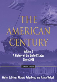 The American Century (A History of the United States Since 1941: Volume 2) - 9780765634863 by Walter LaFeber, Richard Polenberg, Nancy Woloch, 9780765634863