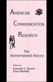 American Communication Research (The Remembered History) - 9780805817447 by Everette E. Dennis, Ellen Ann Wartella, 9780805817447