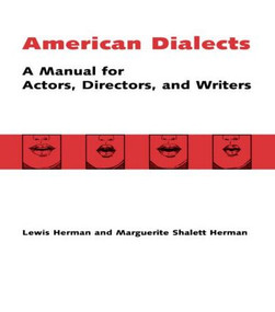 American Dialects (A Manual for Actors, Directors, and Writers) by Lewis Herman, Marguerite Shalett Herman, 9780878300495