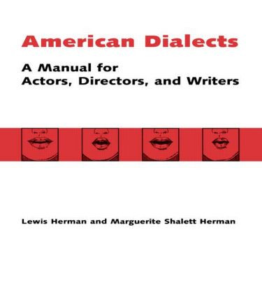 American Dialects (A Manual for Actors, Directors, and Writers) by Lewis Herman, Marguerite Shalett Herman, 9780878300495