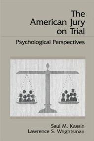 The American Jury On Trial (Psychological Perspectives) by Saul M. Kassin, Lawrence S. Wrightsman, 9780891168560