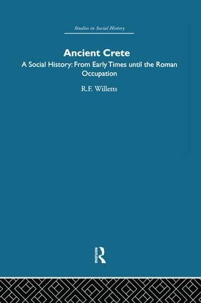 Ancient Crete (From Early Times Until the Roman Occupation) by R. F. Willetts, 9781138010536