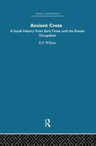 Ancient Crete (From Early Times Until the Roman Occupation) by R. F. Willetts, 9781138010536