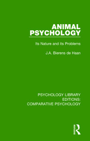 Animal Psychology (Its Nature and its Problems) - 9780815369370 by J.A. Bierens de Haan, 9780815369370