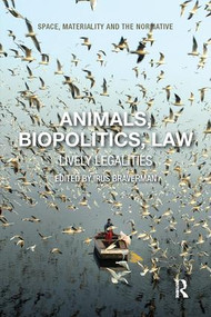 Animals, Biopolitics, Law (Lively Legalities) - 9781138057913 by Irus Braverman, 9781138057913