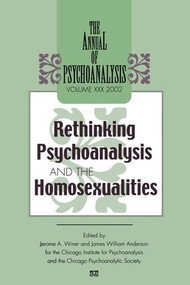 The Annual of Psychoanalysis, V. 30 (Rethinking Psychoanalysis and the Homosexualities) - 9781138009837 by Jerome A. Winer, James W. Anderson, 9781138009837