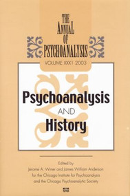 The Annual of Psychoanalysis, V. 31 (Psychoanalysis and History) by Jerome A. Winer, James W. Anderson, 9781138005785