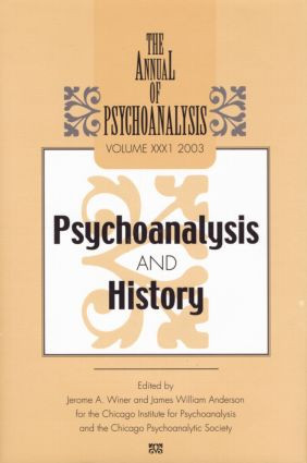 The Annual of Psychoanalysis, V. 31 (Psychoanalysis and History) by Jerome A. Winer, James W. Anderson, 9781138005785