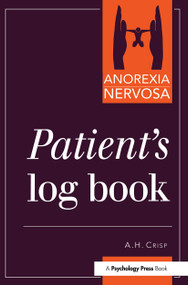 Anorexia Nervosa (Patient's Log Book) by Professor A H Crisp, A.H. Crisp, 9780863774072