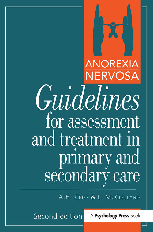 Anorexia Nervosa (Guidelines For Assessment & Treatment In Primary & Secondary Care) by A.H. Crisp, 9780863774096
