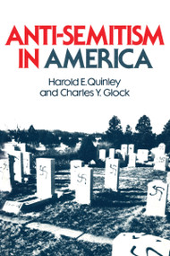 Anti-Semitism in America by Harold E. Quinley, Charles Y. Glock, 9780878559404