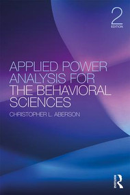 Applied Power Analysis for the Behavioral Sciences (2nd Edition) - 9781138044593 by Christopher L. Aberson, 9781138044593