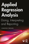 Applied Regression Analysis (Doing, Interpreting and Reporting) - 9781138335486 by Christer Thrane, 9781138335486