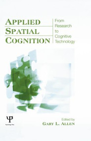 Applied Spatial Cognition (From Research to Cognitive Technology) - 9781138004139 by Gary L. Allen, 9781138004139