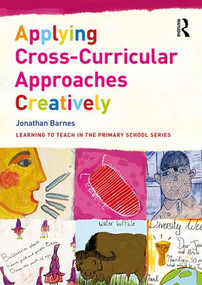 Applying Cross-Curricular Approaches Creatively - 9781138200951 by Jonathan Barnes, 9781138200951