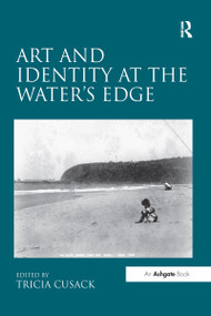 Art and Identity at the Water's Edge - 9781138249899 by Tricia Cusack, 9781138249899
