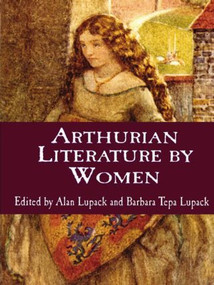 Arthurian Literature by Women (An Anthology) - 9780815334835 by Alan Lupack, Barbara T. Lupack, 9780815334835