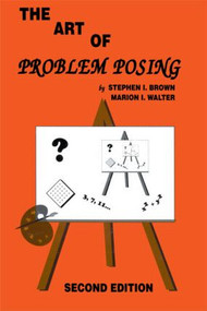 The Art of Problem Posing - 9780805802580 by Stephen I. Brown, Marion I. Walter, 9780805802580