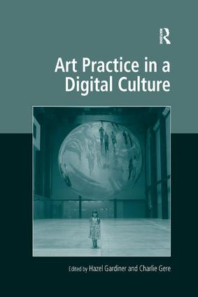 Art Practice in a Digital Culture - 9781138267862 by Hazel Gardiner, Charlie Gere, 9781138267862