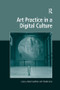 Art Practice in a Digital Culture - 9781138267862 by Hazel Gardiner, Charlie Gere, 9781138267862