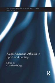 Asian American Athletes in Sport and Society - 9781138042681 by C. Richard King, 9781138042681