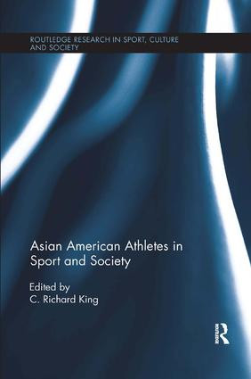 Asian American Athletes in Sport and Society - 9781138042681 by C. Richard King, 9781138042681