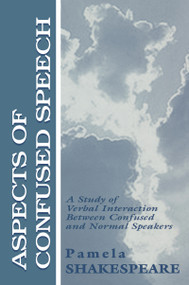 Aspects of Confused Speech (A Study of Verbal Interaction Between Confused and Normal Speakers) - 9780805828085 by Pamela Shakespeare, 9780805828085