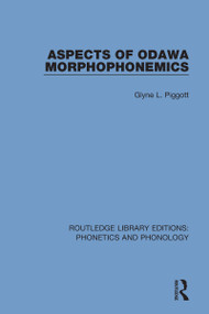 Aspects of Odawa Morphophonemics - 9781138318021 by Glyne L. Piggott, 9781138318021