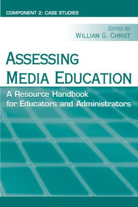 Assessing Media Education (A Resource Handbook for Educators and Administrators: Component 2: Case Studies) - 9780805860931 by William G. Christ, 9780805860931