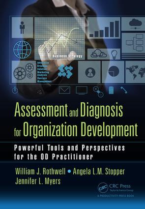 Assessment and Diagnosis for Organization Development (Powerful Tools and Perspectives for the OD Practitioner) - 9781138033344 by William J Rothwell, Angela L.M. Stopper, Jennifer Myers, 9781138033344