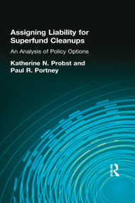 Assigning Liability for Superfund Cleanups (An Analysis of Policy Options) by Katherine N. Probst, 9780915707645