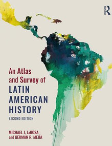 An Atlas and Survey of Latin American History - 9781138089068 by Michael LaRosa, German R. Mejia, 9781138089068