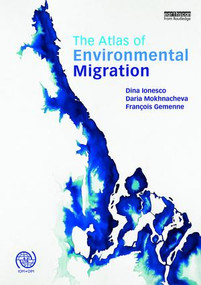 The Atlas of Environmental Migration - 9781138022065 by Dina Ionesco, Daria Mokhnacheva, François Gemenne, 9781138022065