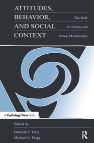 Attitudes, Behavior, and Social Context (The Role of Norms and Group Membership) - 9780805825664 by Deborah J. Terry, Michael A. Hogg, 9780805825664