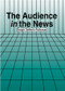 The Audience in the News - 9780805821116 by Dwight DeWerth-Pallmeyer, 9780805821116