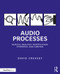 Audio Processes (Musical Analysis, Modification, Synthesis, and Control) - 9781138100114 by David Creasey, 9781138100114