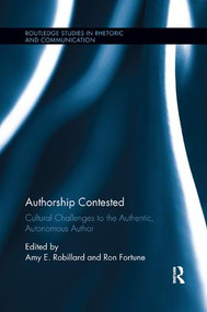 Authorship Contested (Cultural Challenges to the Authentic, Autonomous Author) by Amy E. Robillard, Ron Fortune, 9780815396390