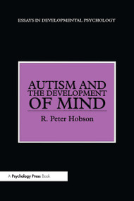 Autism and the Development of Mind by R. Peter Hobson, 9780863772399