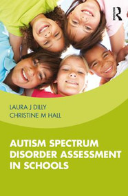 Autism Spectrum Disorder Assessment in Schools - 9780815374374 by Laura Dilly, Christine Hall, 9780815374374