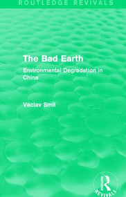The Bad Earth (Environmental Degradation in China) - 9781138182295 by Vaclav Smil, 9781138182295