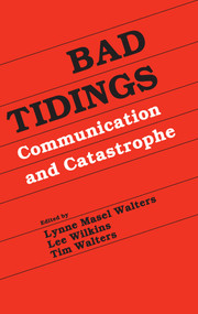 Bad Tidings (Communication and Catastrophe) by Lynne Masel-Walters, Lee Wilkins, Tim Walters, 9780805814149