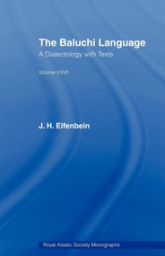 The Baluchi Language by J. H. Elfenbein, 9780947593346