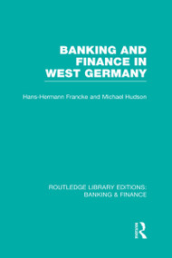 Banking and Finance in West Germany (RLE Banking & Finance) - 9781138007734 by Hans Francke, Michael Hudson, 9781138007734