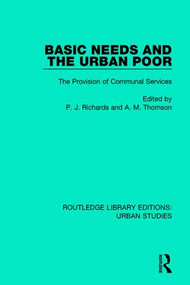 Basic Needs and the Urban Poor (The Provision of Communal Services) - 9781138057609 by P. J. Richards, A. M. Thomson, 9781138057609