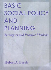 Basic Social Policy and Planning (Strategies and Practice Methods) by Hobart A Burch, 9780789002181