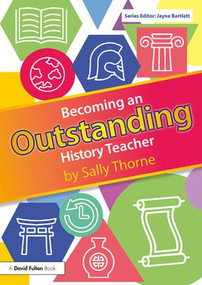 Becoming an Outstanding History Teacher - 9780815365266 by Sally Thorne, 9780815365266