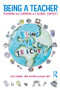 Being a Teacher (Teaching and Learning in a Global Context) - 9781138207080 by Lucy Cooker, Tony Cotton, Helen Toft, 9781138207080