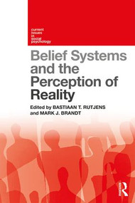 Belief Systems and the Perception of Reality - 9781138070813 by Bastiaan Rutjens, Mark Brandt, 9781138070813